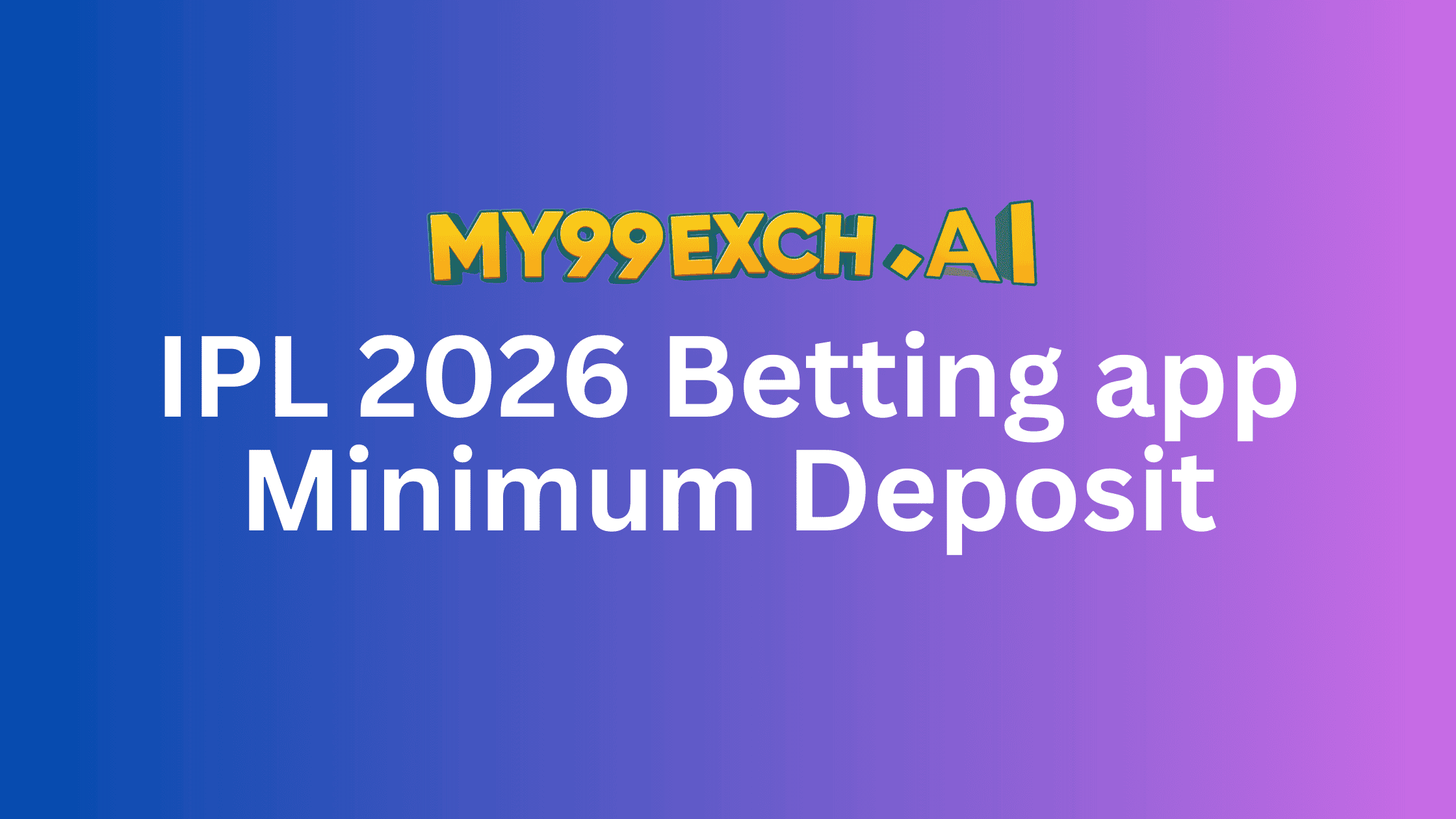 IPL 2026 Betting app Minimum deposit