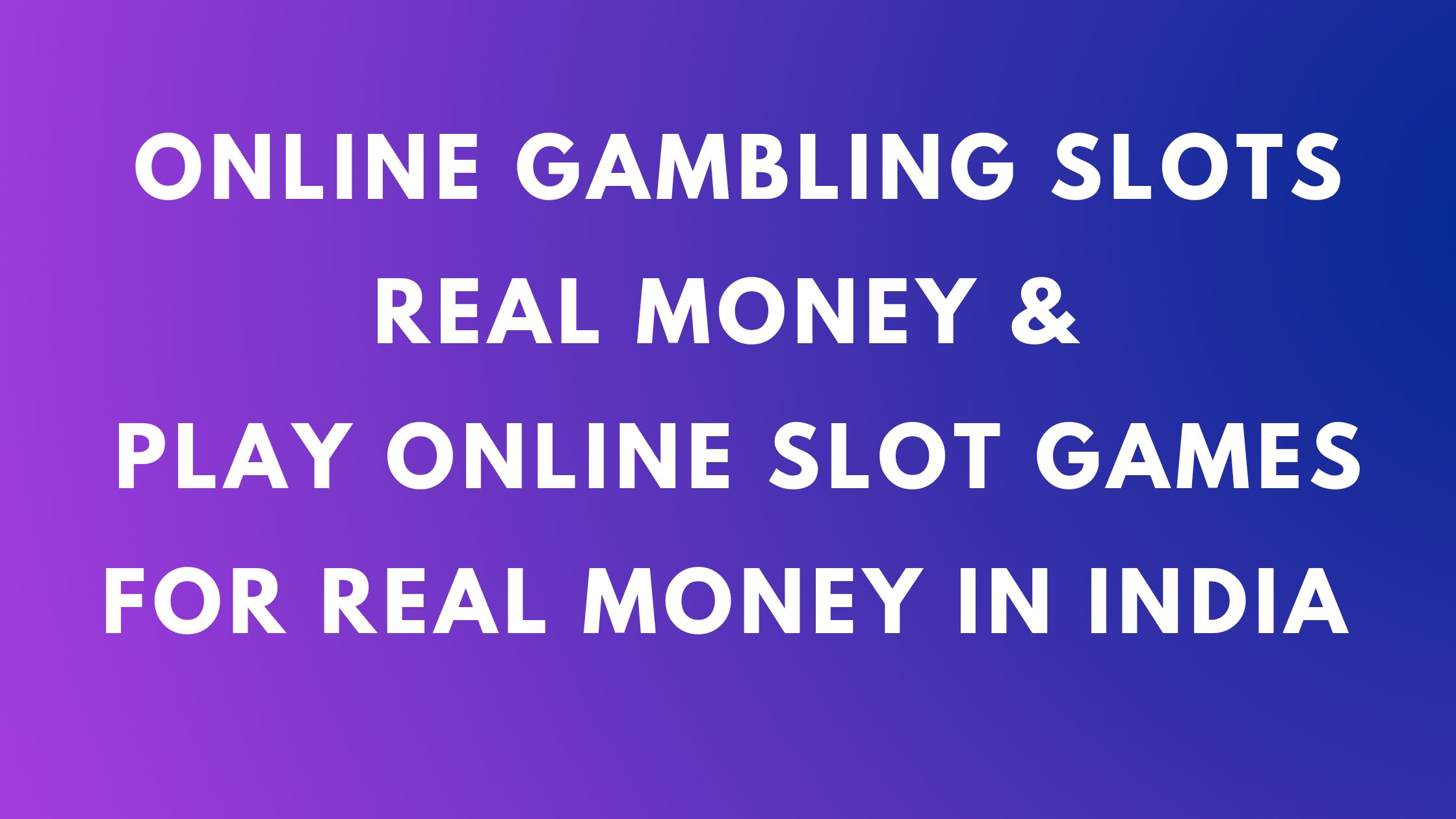 online gambling slots real money